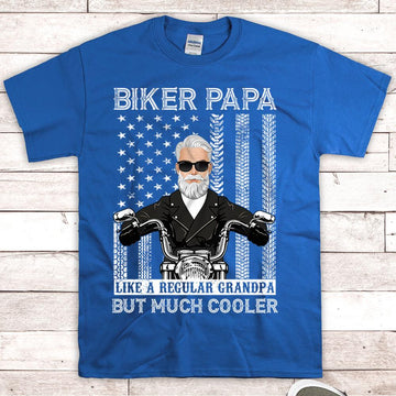 Biker PaPa, Like A Regular Grandpa But Much Cooler, Biker Grandpa Personalized Shirt For Grandpa TRHN HN98