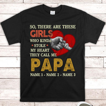 Custom There Are These Girls Who Kinda Stole My Heart, Vintage Shirt, Gift for Papa, Grandpa, PopPop, Custom Nickname and Grandkid's Names , HN98, TRHN