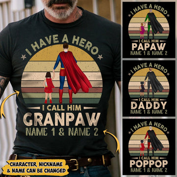 Custom I have a Hero I call him PAWPAW (Papa, Grandpa, DADDY...) shirts for Dad/Papa from Granddaughter Nickname, Name & Character can be changed, HG98, HUTS