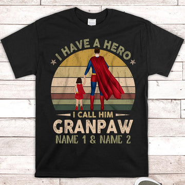 Custom I have a Hero I call him PAWPAW (Papa, Grandpa, DADDY...) shirts for Dad/Papa from Granddaughter Nickname, Name & Character can be changed, HG98, HUTS