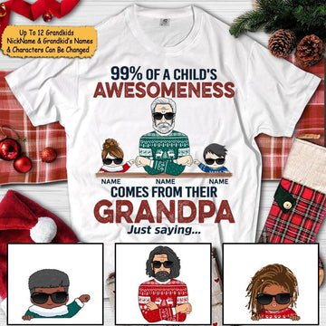 99% Of A Child's Awesomeness Comes From Their Grandpa Winter Personalized Shirt For Grandpa HN98 DO99