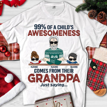 99% Of A Child's Awesomeness Comes From Their Grandpa Winter Personalized Shirt For Grandpa HN98 DO99