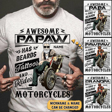 Awesome Papaw have beards, tattoos and rides Motorcycles shirts for Dad/Grandpa, Nickname, Name & Character can be changed, HG98, TRHN