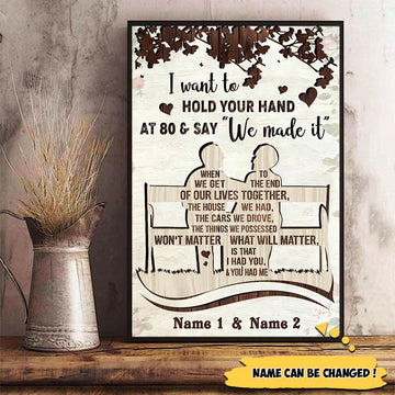 Custom I Want To Hold Your Hand At 80 & say “We made it