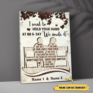 Custom I Want To Hold Your Hand At 80 & say “We made it