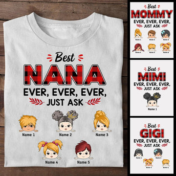Best Nana Ever, Ever, Ever Just Ask, Personalized Shirt For Grandma, Nickname, Names & Characters Can Be Changed, Up To 12 Grandkid, TD98, TRNA
