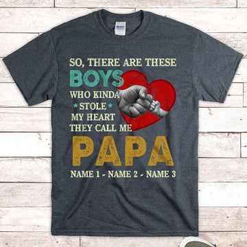 Custom There Are These Boys Who Kinda Stole My Heart, Vintage Shirt, Gift for Papa, Grandpa, PopPop, Custom Nickname and Grandkid's Names , HN98, TRHN